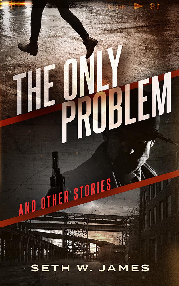 The Only Problem and Other Stories - by Seth W. James